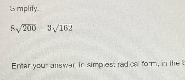 Simplify. Enter your answer, in simplest radical form, in the