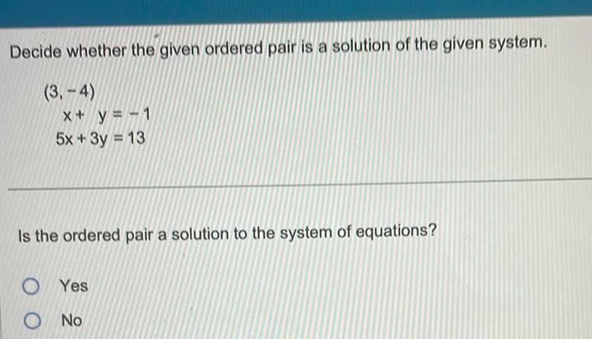 Decide whether the given ordered pair is a solution of the