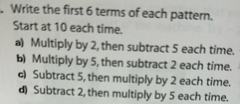 Write the first 6 terms of each pattern Start at 10
