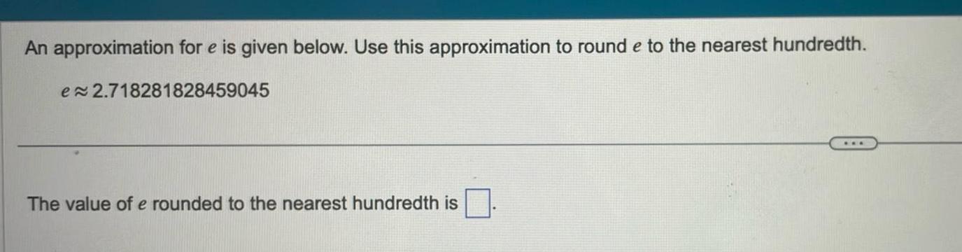 round e to the nearest hundredth e 2 718281828459045 The value of