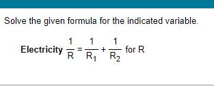 Solve the given formula for the indicated variable. Electricity for R