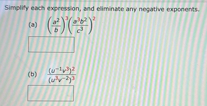  Simplify each expression and eliminate any negative exponents 2 a b
