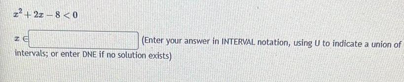 I 21 8 0 Enter your answer in INTERVAL notation using
