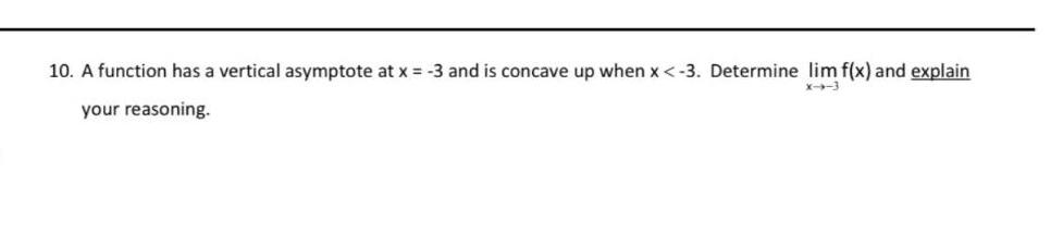 is concave up when x 3 Determine lim f x and explain