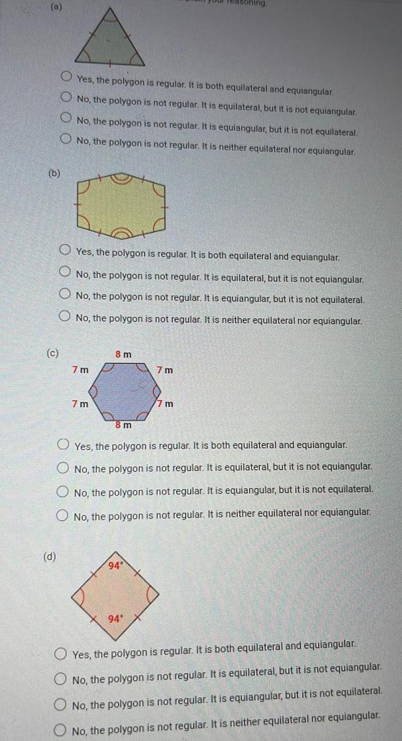 equilateral and equiangular No the polygon is not regular It is equilateral