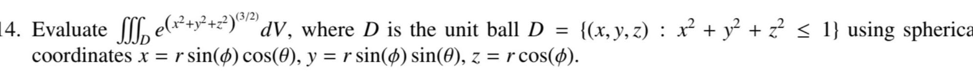  14 Evaluate e x y 2 dV where D is the