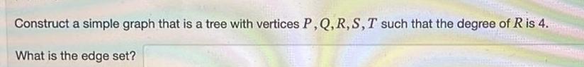 Q R S T such that the degree of R is 4
