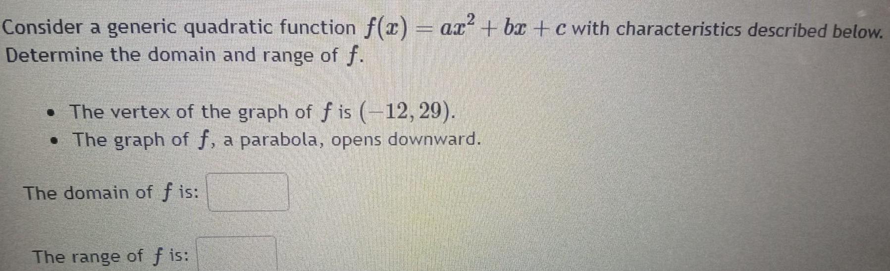 characteristics described below Determine the domain and range of f The vertex