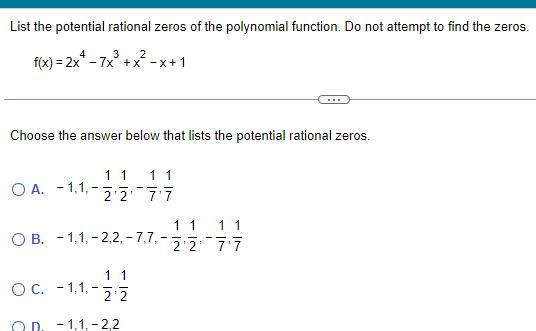  List the potential rational zeros of the polynomial function Do not