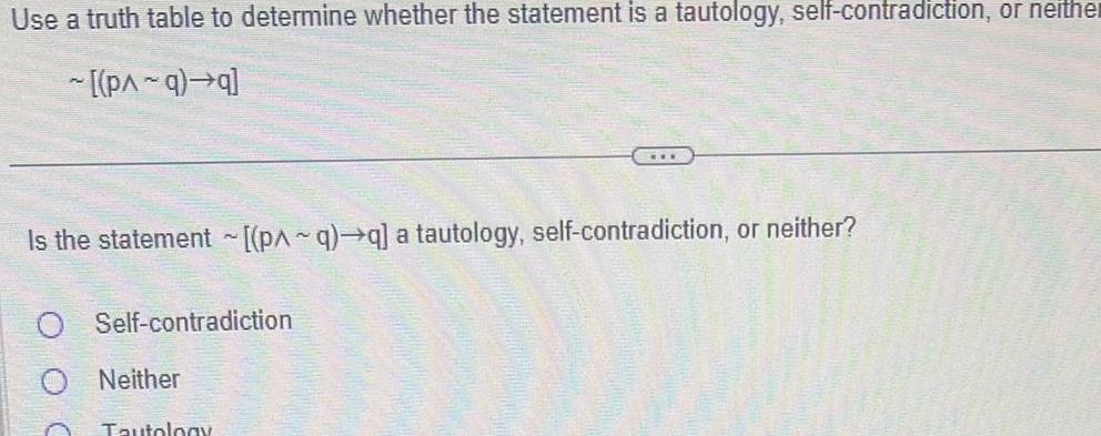 tautology self contradiction or neither p q q Is the statement p