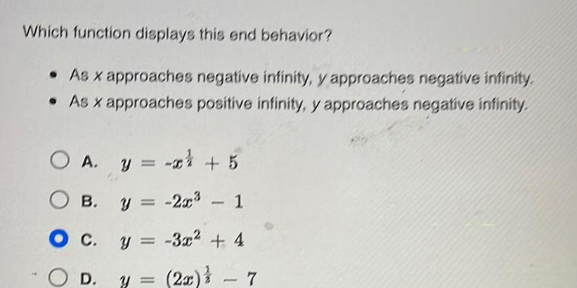  Which function displays this end behavior As x approaches negative infinity