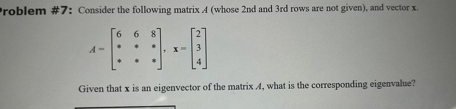  Problem 7 Consider the following matrix A whose 2nd and 3rd