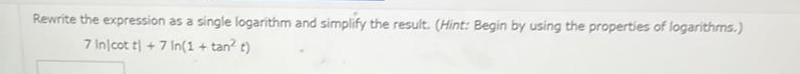 Hint Begin by using the properties of logarithms 7 In cott 7