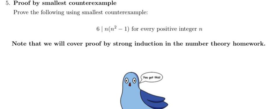 5 Proof by smallest counterexample Prove the following using smallest counterexample