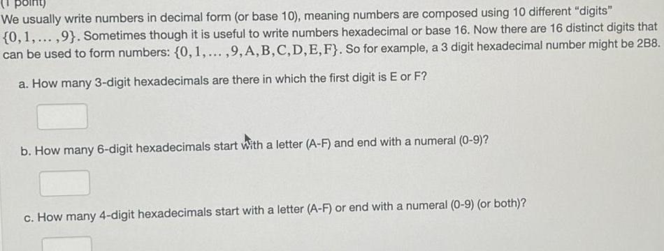  1 point We usually write numbers in decimal form or base