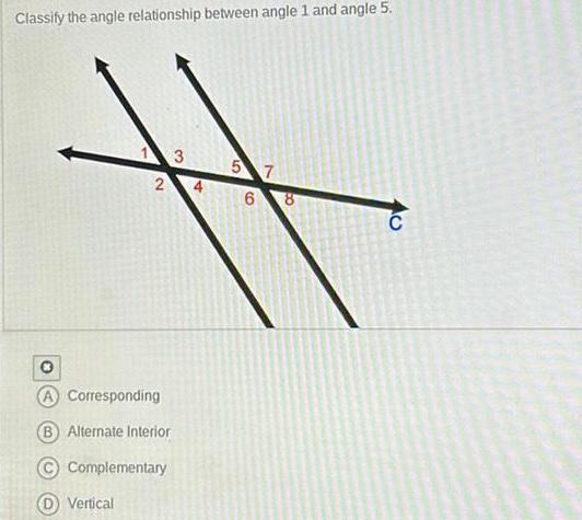  Classify the angle relationship between angle 1 and angle 5 2