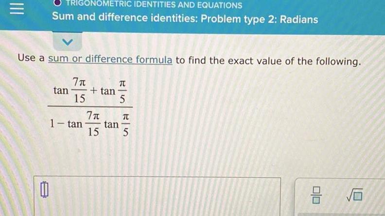 TRIGONOMETRIC IDENTITIES AND EQUATIONS Sum and difference identities Problem type 2