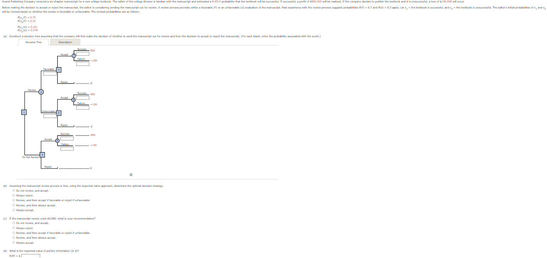  \[ \begin{array}{l} P\left(s_{1} \mid F ight)=0.75 \\ P\left(s_{2} \mid F ight)=0.25