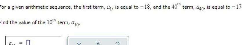  For a given arithmetic sequence the first term a is equal