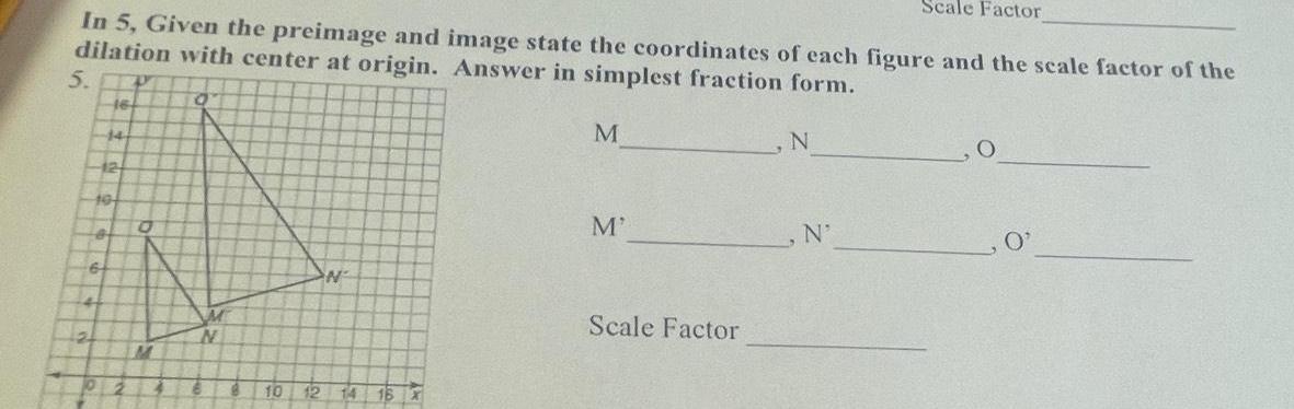 each figure and the scale factor of the dilation with center at
