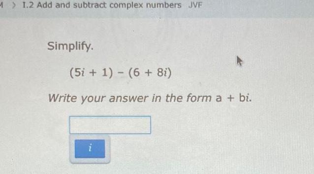 1 6 8i Write your answer in the form a bi i