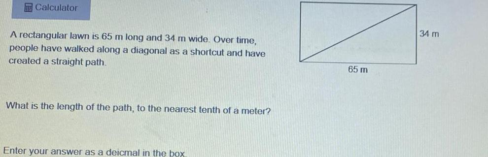 Calculator A rectangular lawn is 65 m long and 34 m