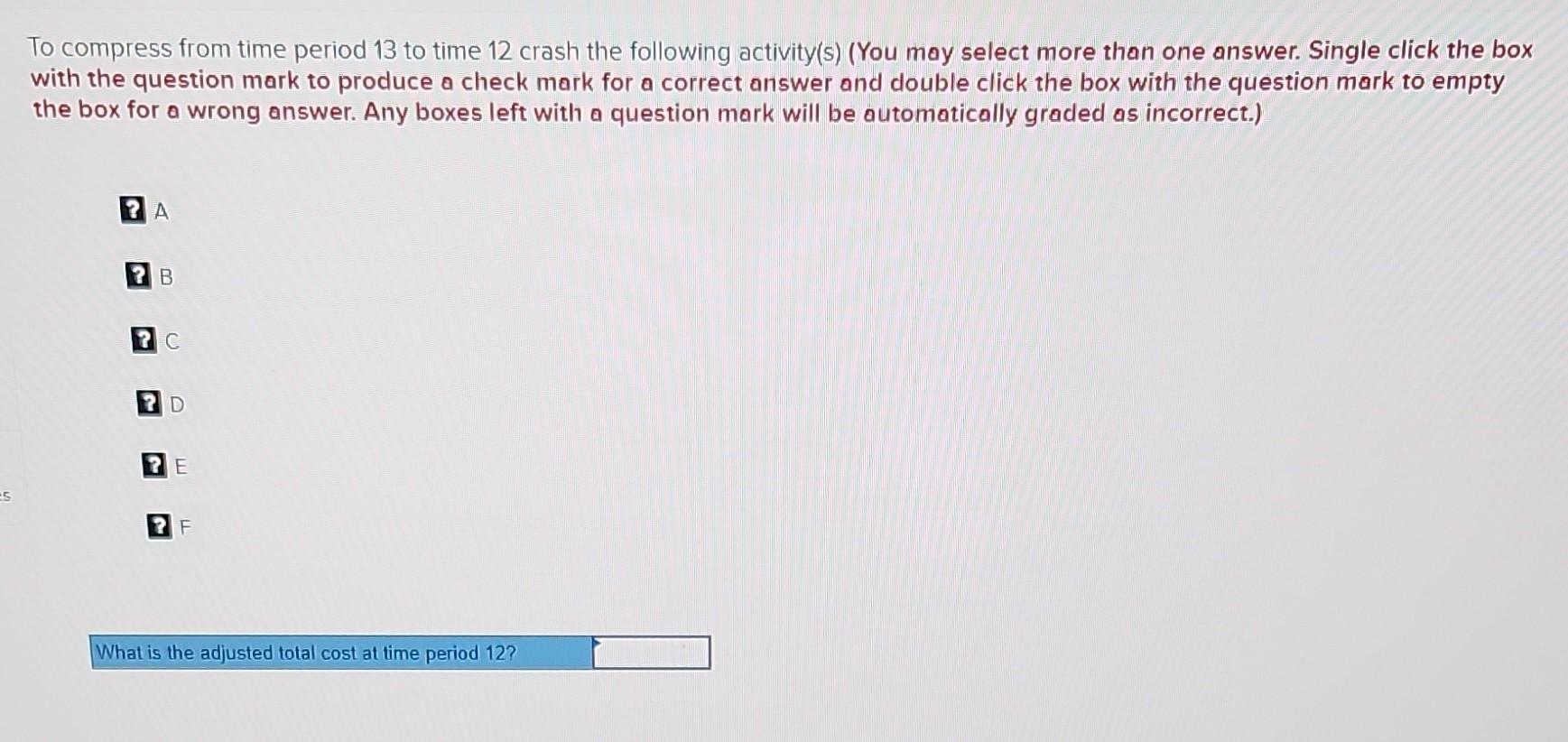 below to compress one-time unit per move using the least cost method.