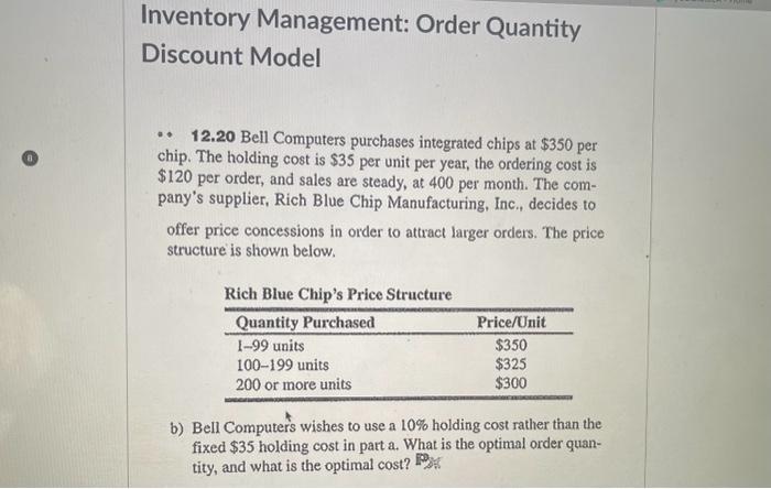  Inventory Management: Order Quantity Discount Model -. 12.20 Bell Computers purchases