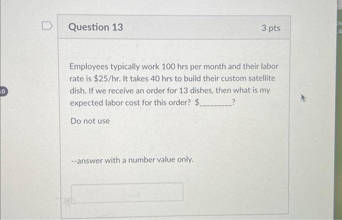 labor rate is \( \$ 25 / \mathrm{hr} \). It takes \(