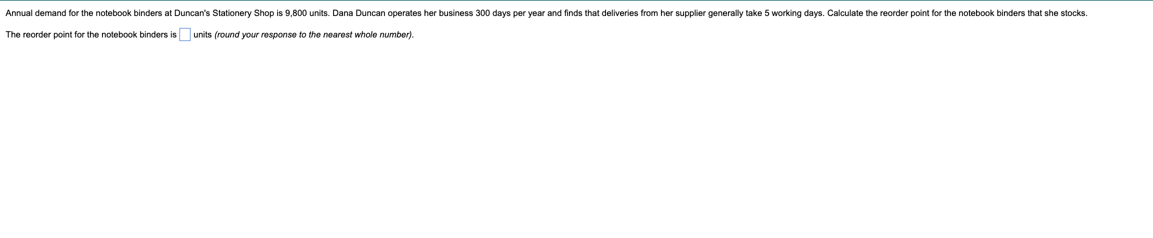 units. Dana Duncan operates her business 300 days per year and finds