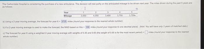  a) Using a 2 -year moving werage, the forecast for year