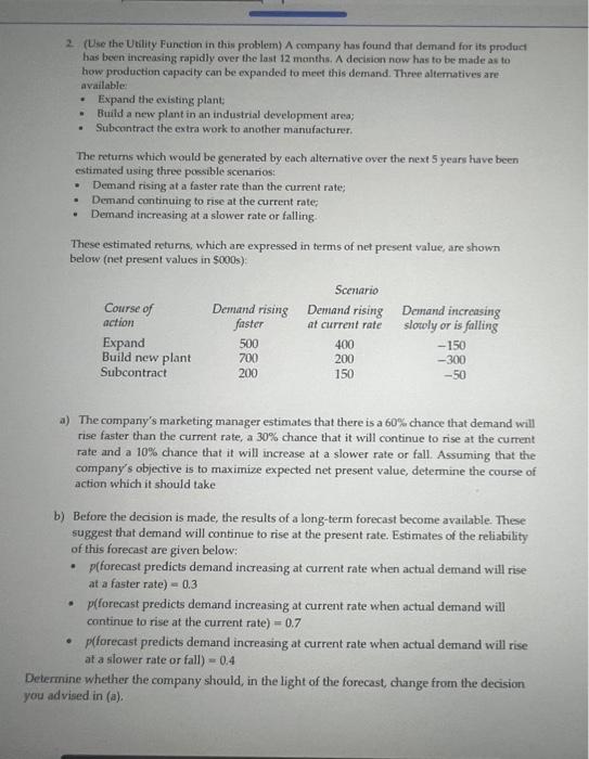  2. (Use the Utility Function in this problem) A company has