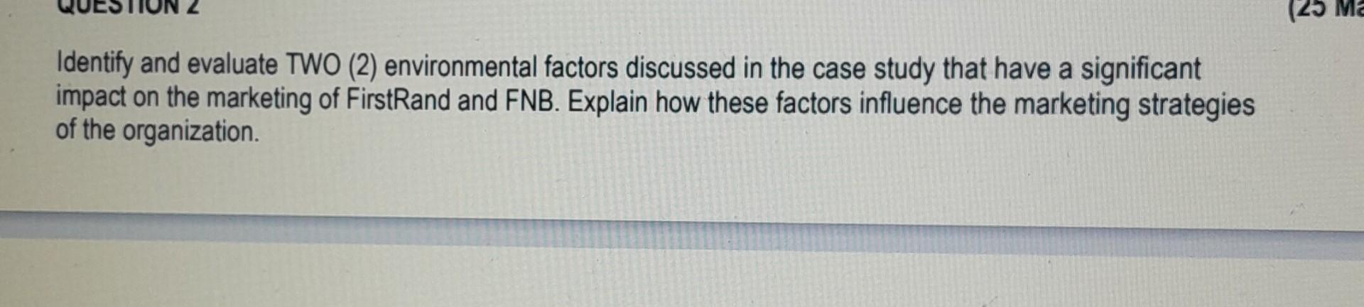 Identify and evaluate TWO (2) environmental factors discussed in the case