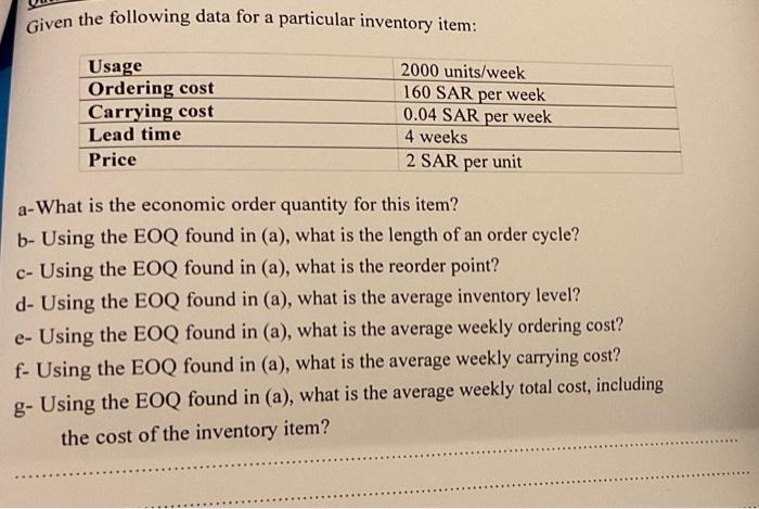 the economic order quantity for this item? b- Using the EOQ found