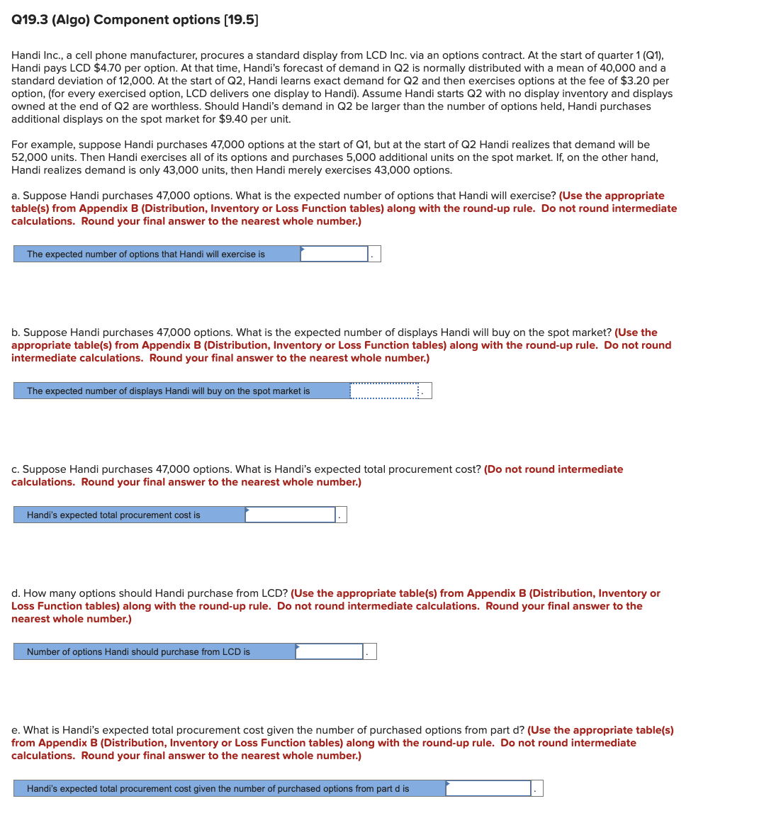  19.3 (Algo) Component options [19.5] Handi Inc., a cell phone manufacturer,