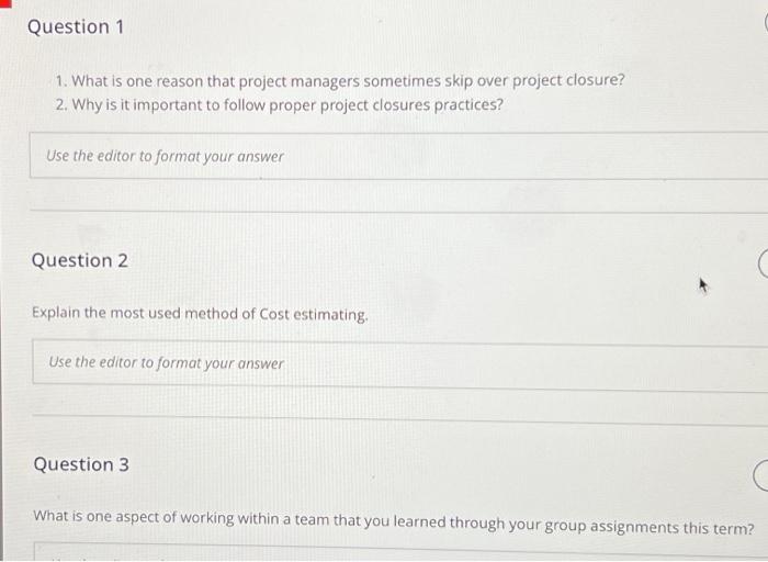 project closure? 2. Why is it important to follow proper project closures