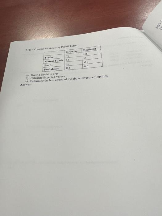 Calculate Expected Values. c) Determine the best option of the above investment