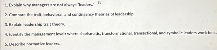 1. Explain why managers are not always "leaders." 2. Compare the