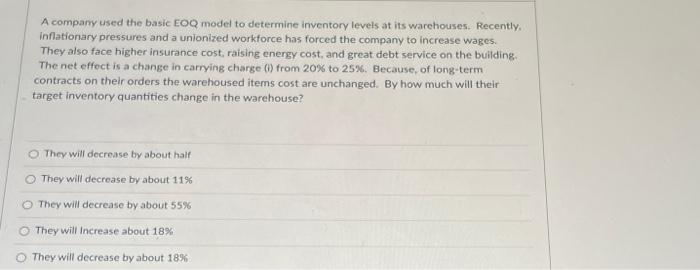 A company used the basic EOQ model to determine inventory levels