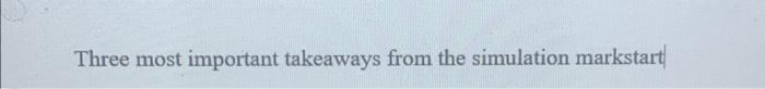 Three most important takeaways from the simulation markstarti