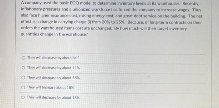 A company used the basic EOQ model to determine inventory levels