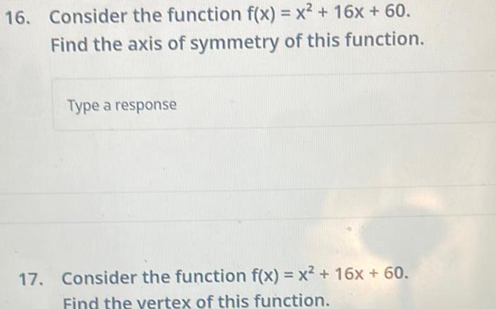 axis of symmetry of this function Type a response 17 Consider the
