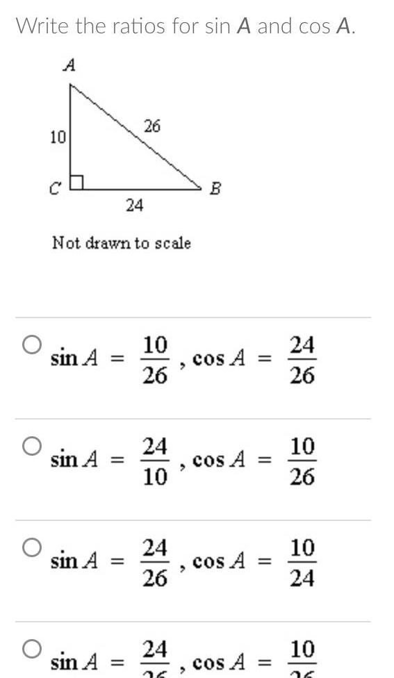 Write the ratios for sin A and cos A A 10