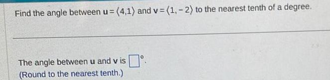 Find the angle between u 4 1 and v 1 2