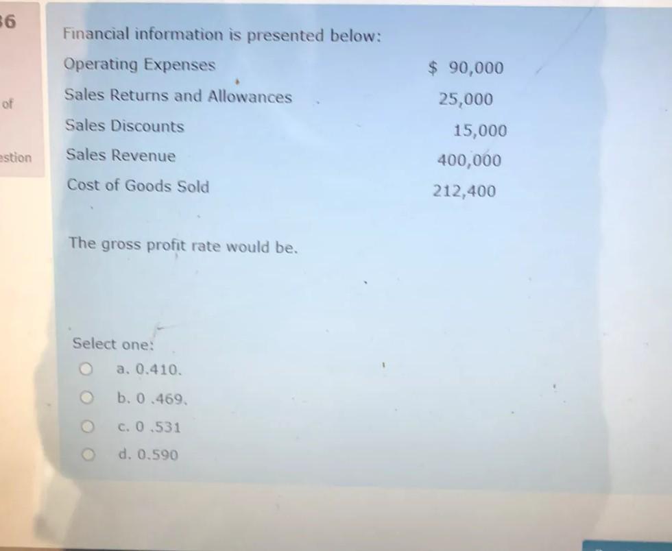 36 Financial information is presented below: Operating Expenses $ 90,000 Sales