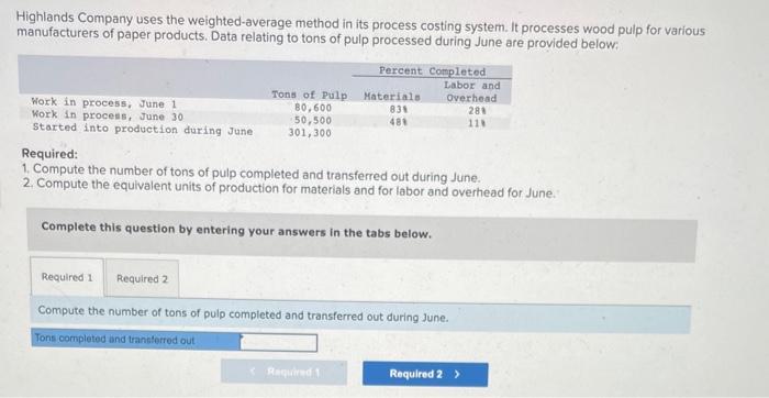  Highlands Company uses the weighted-average method in its process costing system.