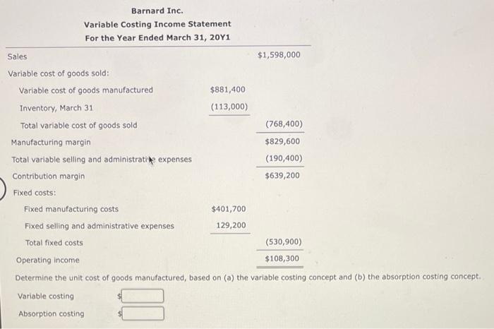 Sales Barnard Inc. Variable Costing Income Statement For the Year Ended
