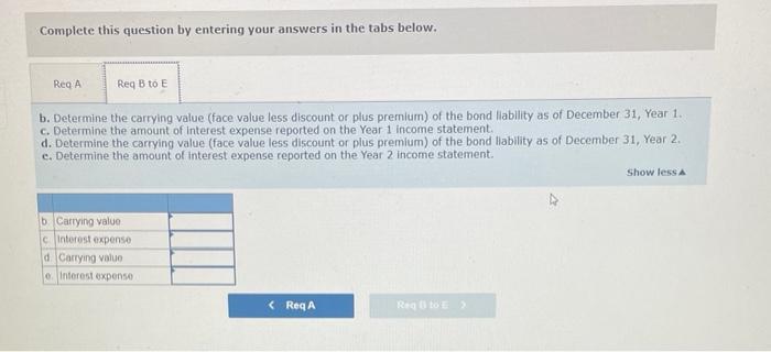 Company issued $103,000 face value of bonds on January 1, Year 1.