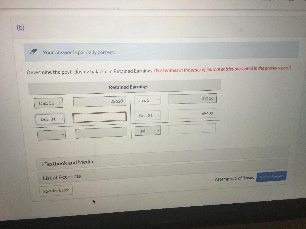 (b) Your answer is partially correct. Determine the post-closing balance in