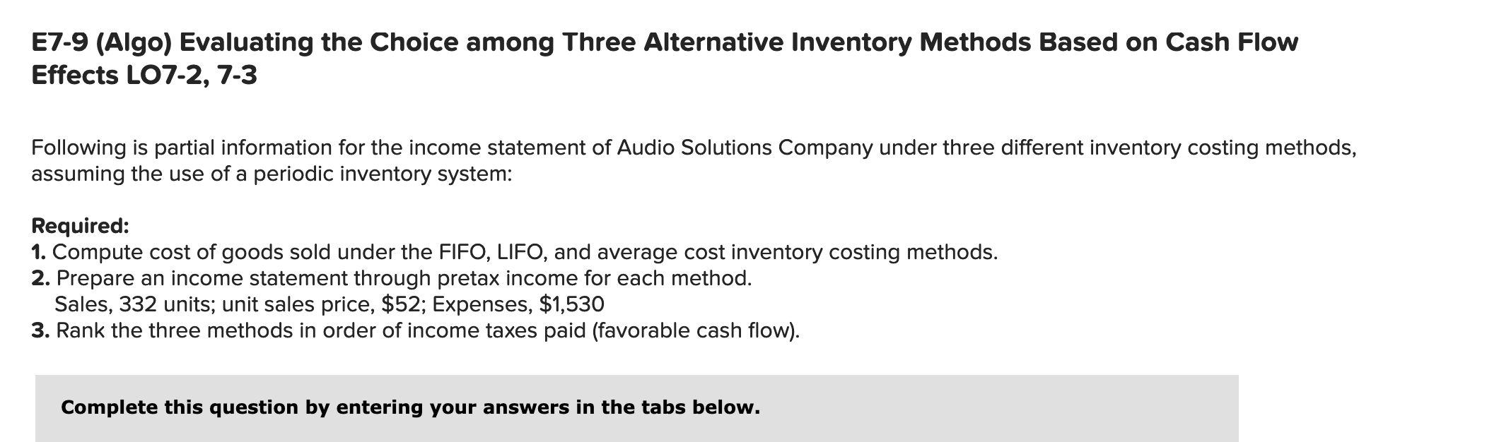  E7-9 (Algo) Evaluating the Choice among Three Alternative Inventory Methods Based